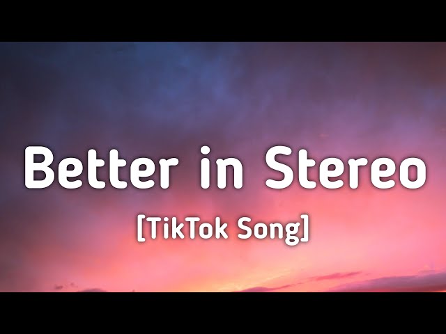 Dove Cameron - Better in Stereo (Lyrics) i'll sing the melody, when you say yeah [TikTok Song] class=