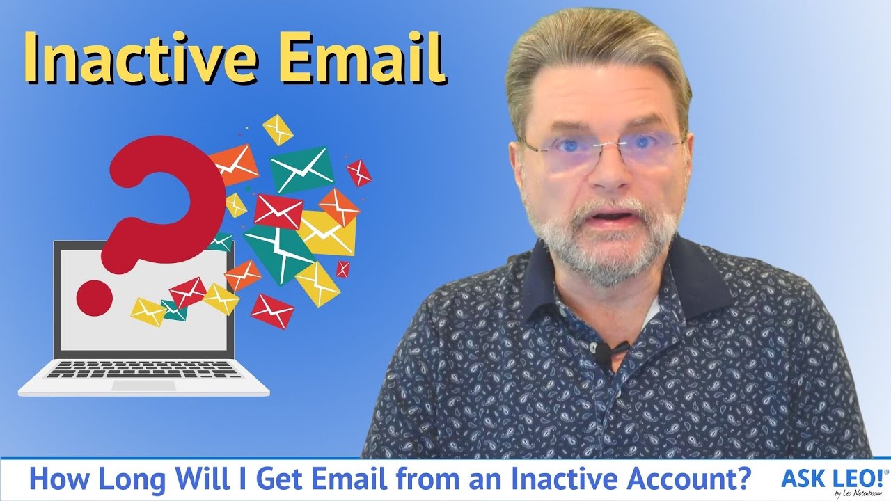 How Long Will I Get Email from an Inactive Account? YouTube