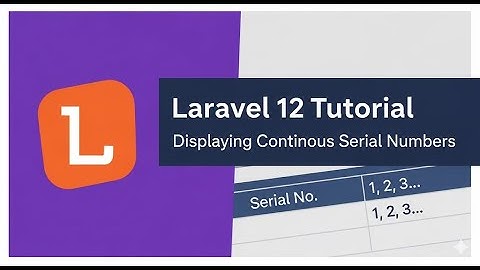Laravel 12 for beginners : Display continuous serial numbers using firstitem() + loop index()