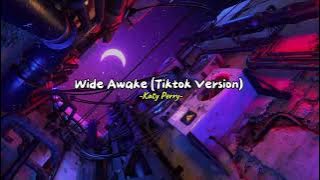 Wide Awake - Katy Perry ( Tiktok Version).