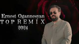 : Ernest Ogannesyan - TOP -REMIX- 2024