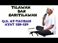 Tilawah Dan Saritilawah Q.S. AT-TAUBAH:128-129