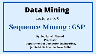 Data Mining Class 'Sequence Mining : GSP' 30th August 2021