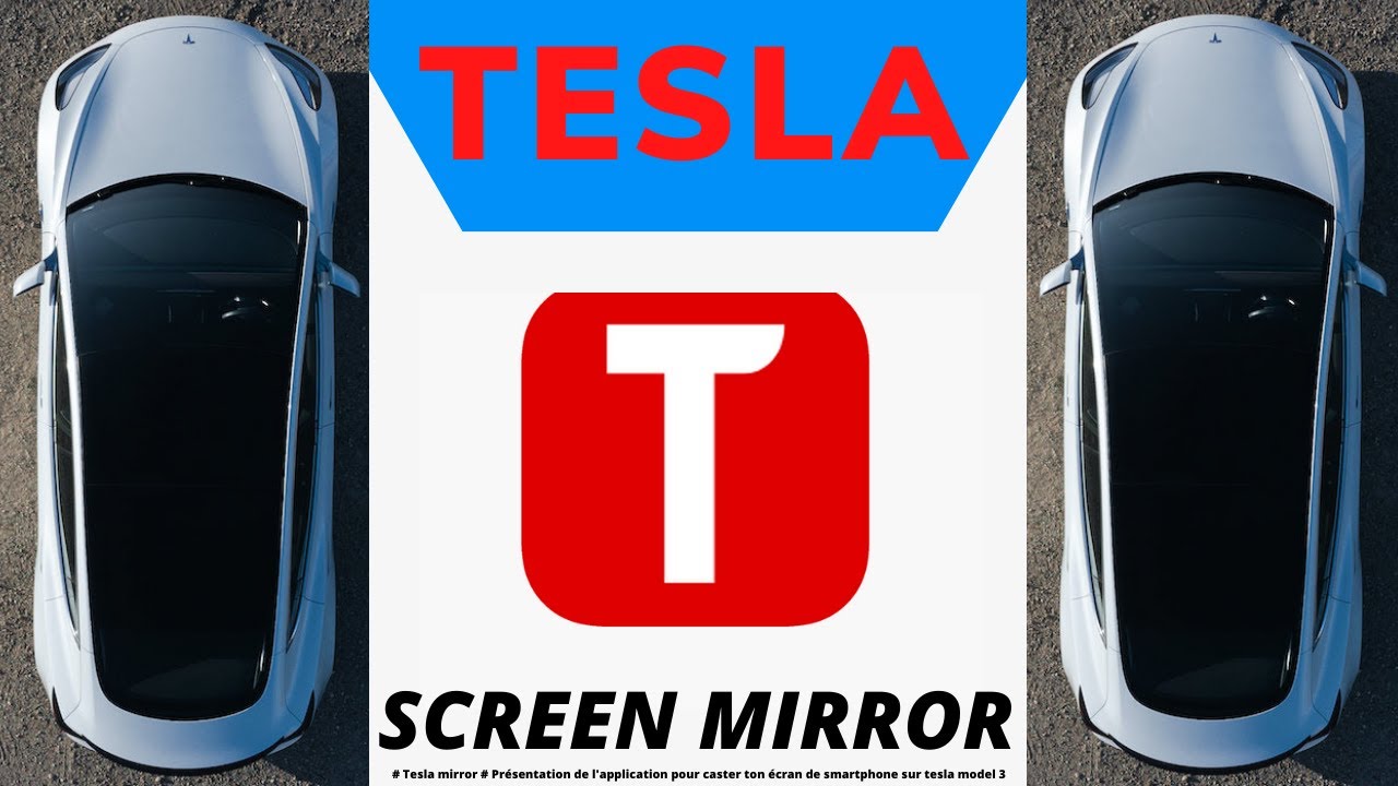 Tesla mirror Présentation de l'application pour caster ton écran de