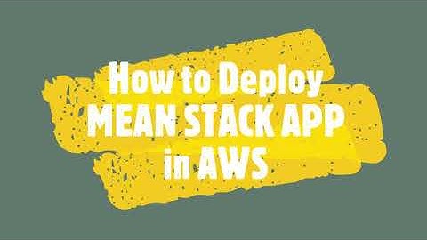 How to Deploy MEAN Stack Application in AWS Cloud