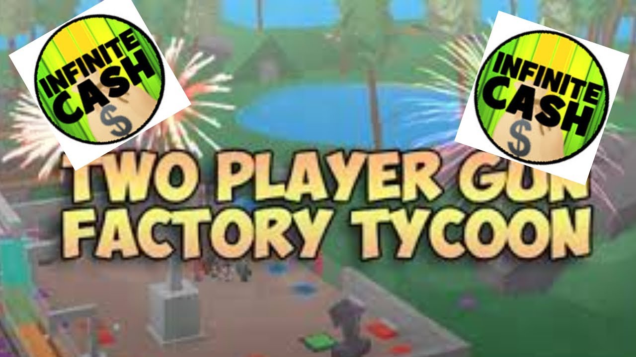 Roblox 2plr Gun Factory Tycoon Money Weapon Script 2017 Youtube - roblox 2 player gun factory tycoon money hack how to get robux