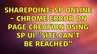 Famous Sharepoint: SP online - Chrome error on page creation using SP UI "site can't be reached" Wealth