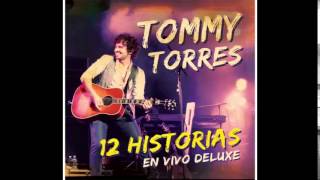 12.- Tommy Torres - Querido Tommy (Live Versión) (12 Historias)