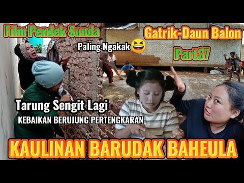 KAULINAN BARUDAK BAHEULA (Part37) || FILM PENDEK SUNDA