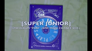 UNBOXING SUPER JUNIOR 8TH ALBUM PLAY ONE MORE CHANCE VER