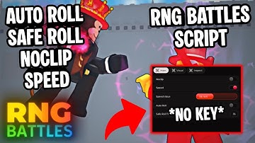RNG Battles Script *NO KEY* | Auto Roll, Safe Roll, Noclip, Speed Changer | Mobile & PC | OP SCRIPT