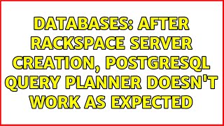 Databases: After Rackspace server creation, PostgreSQL query planner doesn't work as expected