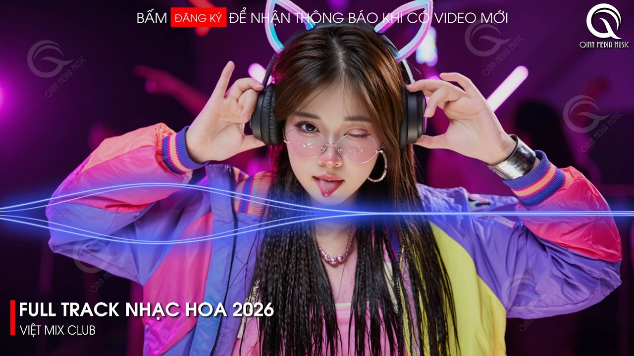 NHẠC TRUNG QUỐC REMIX 2026 - NHẠC HOA REMIX HOT TIKTOK - FULL SET NHẠC TRUNG REMIX HAY 2026