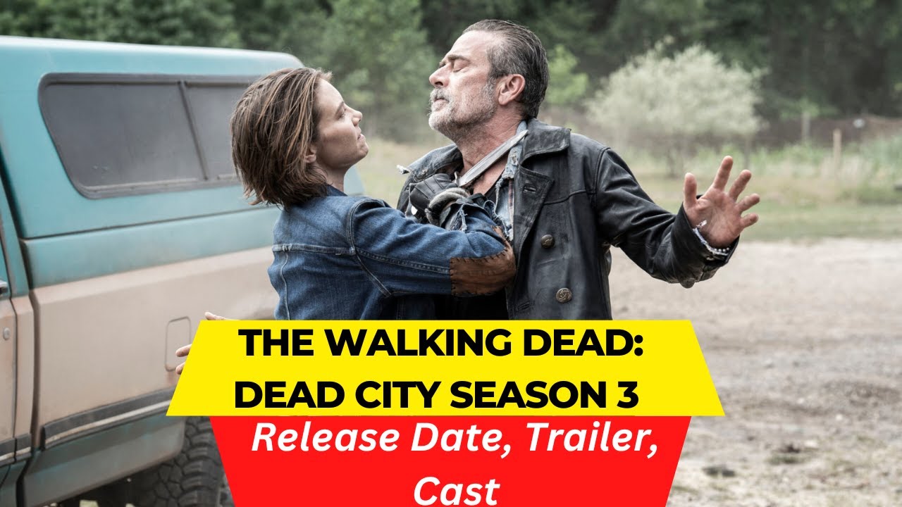 The Walking Dead Dead City Season 3 Release Date Trailer