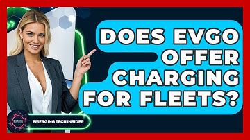 Does EVgo Offer Charging For Fleets? - Emerging Tech Insider