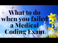 What to do when you have failed a medical coding exam