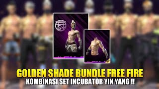 10 KOMBINASI SET FF BUNDLE INCUBATOR YIN YANG 'GOLDEN SHADE' VERSI PRO PLAYER FREE FIRE