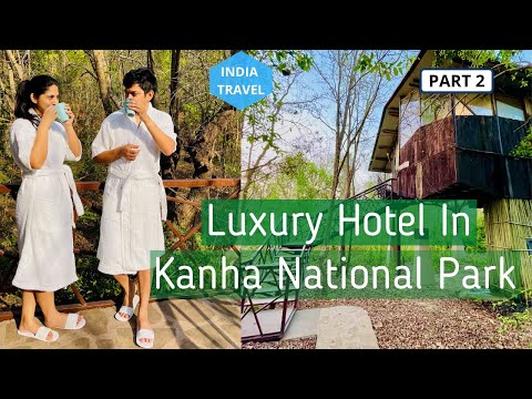 Luxury Resort Tour In Kanha National Park| Our 1st Jungle Safari In India| Road Trip| Tiger Reserve