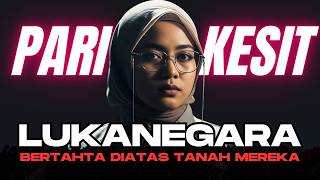 LUKANEGARA - BERTAHTA DIATAS TANAH MEREKA - PARI KESIT RAP HIJAB (YANG HILANG)