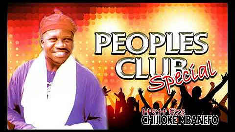 Prince Chijioke Mbanefo | Peoples Club Special | Latest 2018 Nigerian Highlife Music