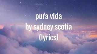 Sydney Scotia - Pura Vida (lyrics)