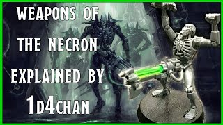Necron Weapons Explained By 1D4Chan