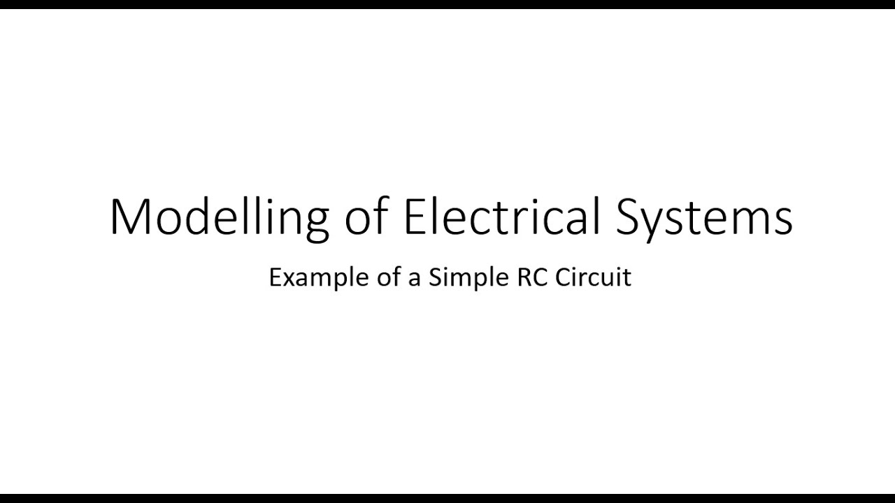 3.2 Modeling of Electrical Systems Example of a Simple RC Circuit