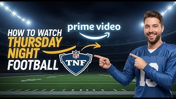How to Watch Thursday Night Football on Amazon Prime Video (2025 Guide)