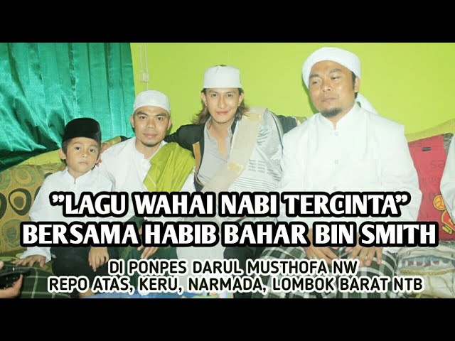 LAGU WAHAI NABI TERCINTA BERSAMA HABIB BAHAR BIN SMITH class=