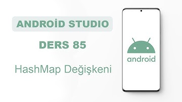 Android Studio Dersleri 85 - HashMap Değişkeni