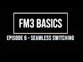 FM3 Basics Episode 6: Gapless & Seamless Switching