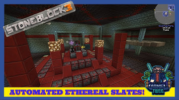 StoneBlock 3 | Ep 24 | Automated Ethereal Slate Singularity!