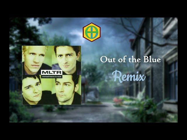MLTR - Out of the Blue (Remix) class=