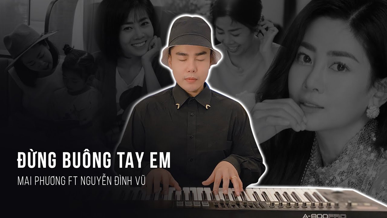 NG BUNG TAY EM REMAKE  NGUYN NH V x MAI PHNG  COVER