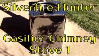 Silverfire Hunter Gasifier Chimney Stove Part 1