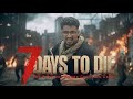 Zinda Rehna Hai Ya Marna? | 7 Days To Die 🧟 | Day 8