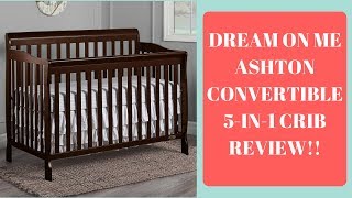 DREAM ON ME ASHTON CONVERTIBLE 5-in-1 CRIB REVIEW | I love this crib! Hey guys! I wanted to share with you my thoughts 