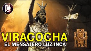 VIRACOCHA, El Mensajero luz INCA