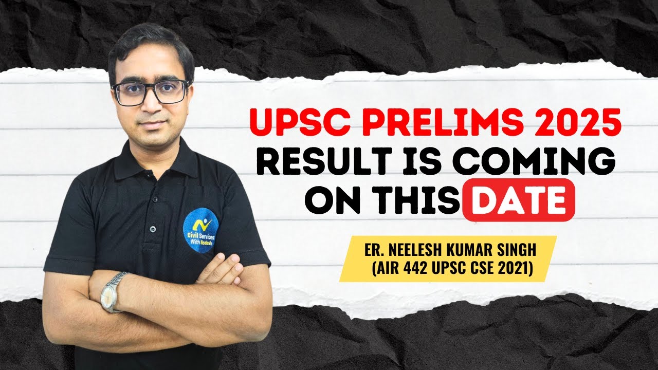 UPSC PRELIMS 2025 RESULT DATE | NEELESH SIR | #upsc #upsc2025 # ...