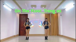 On The Floor_choreo Trang Ex/cover by Tina Lan Hoàng and Hạ Khỳn