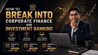 Pre Bootcamp Session: How to break into corporate finance and investment banking