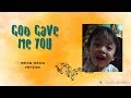 GOD GAVE ME YOU (Bryan White) Muning VERSION 😺 by 2-YEAR-OLD YAEL