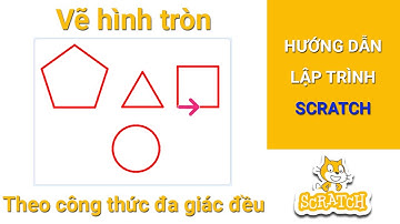 Vẽ hình tròn theo công thức đa giác đều | Hướng dẫn Lập trình Scratch