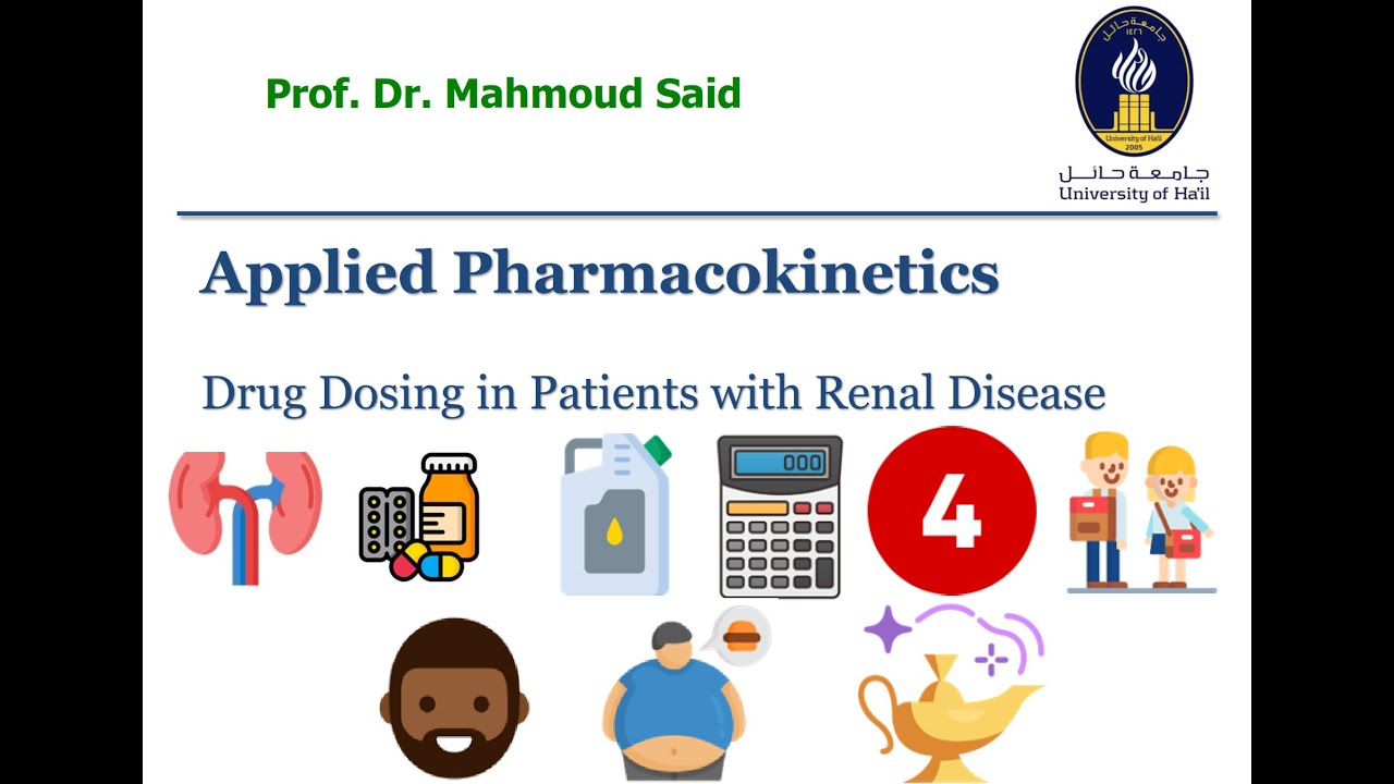 Applied PKs - Dose Adjustment in Renal Disease - University of Hail جامعه حائل