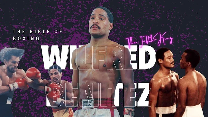 Wilfred Benitez Documentary - The Bible of Boxing