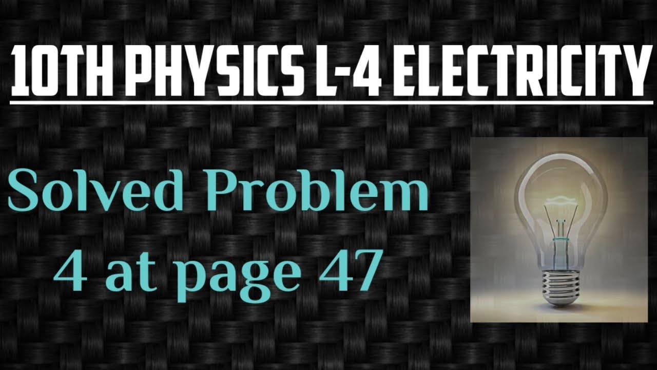Solved Problem 4 at page 47 in Lesson 4 Electricity - YouTube