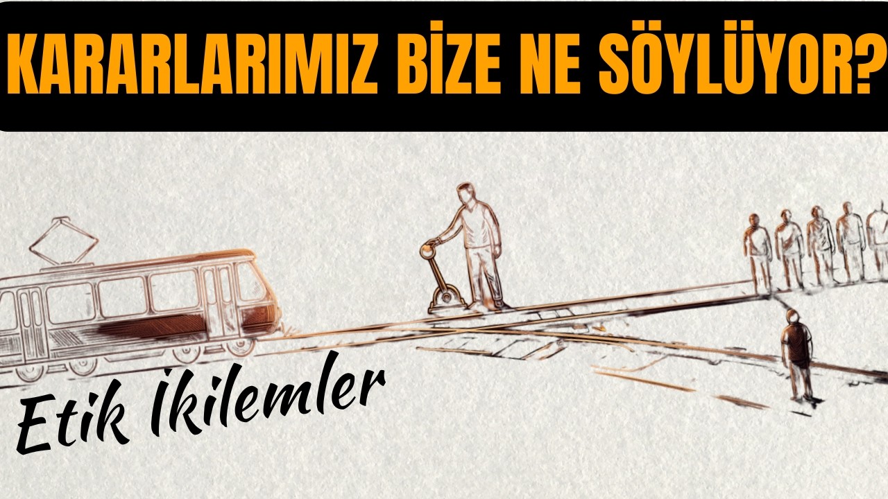 Etik İkilemlere Devam Ediyoruz | Ahlaki Pusulaya Güvenebilir miyiz? |
