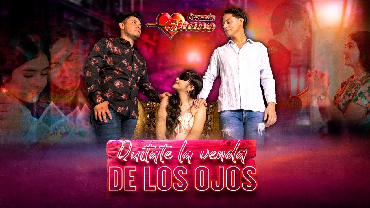 Corazón Gitano - Quítate la venda de los ojos (Estreno 2025)