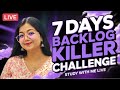 7 DAYS BACKLOLG KILLER 02/07 CHALLENGE STUDY WITH ME LIVE late night!