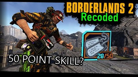 500 Skillpoints | BL2:Recoded Mod Axton Day 4
